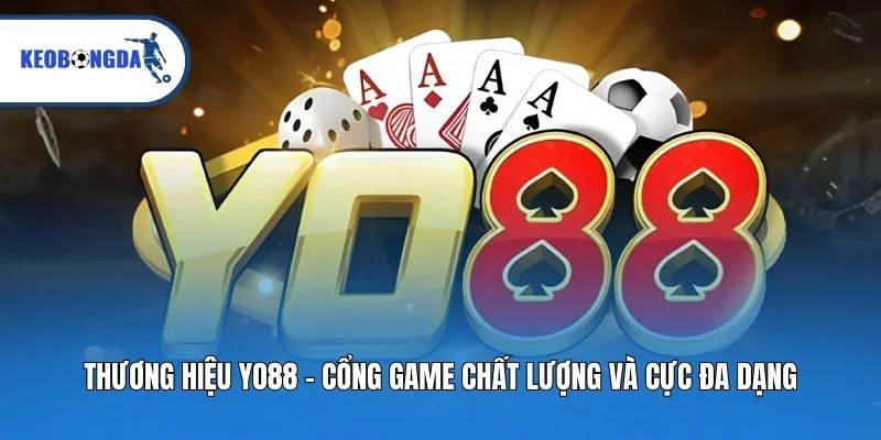 Thương Hiệu Yo88 - Cổng Game Chất Lượng Và Cực Đa Dạng